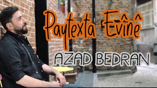 Azad Bedran  Paytexta Evînê [upl. by Llerdna]