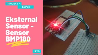 Project ESP32  4 External Sensor  BMP180 [upl. by Yur]