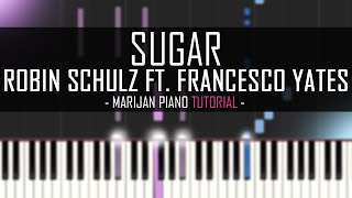 How To Play Robin Schulz feat Francesco Yates  Sugar  Piano Tutorial [upl. by Aicella402]