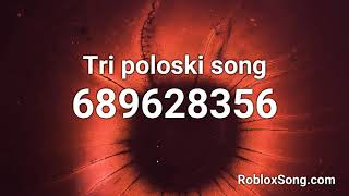 Tri poloski song Roblox ID  Music Code [upl. by Calley]