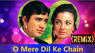 O Mere Dil Ke Chain Remix  Old Romantic song Remix  Kishore Kumar  Rajesh Khanna  Dj Song  HD [upl. by Eatnoed]