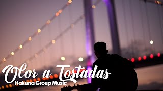 Olor a tostadas  Hakuna Group Con letra [upl. by Erdied]