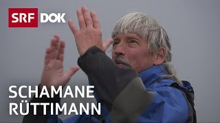 Schamane Charles Rüttimann – ein Besuch in der Geisterwelt  Reportage  SRF [upl. by Ettelloc]