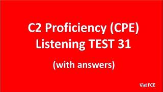 C2 Proficiency CPE Listening Test 31 with answers [upl. by Vevine]