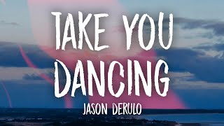 Jason Derulo  Take You Dancing Lyrics [upl. by Kushner]