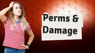 Is perm damaging to hair [upl. by Kristof]