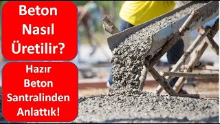 Beton Nasıl Yapılır Beton santralinden anlattık [upl. by Seidel]