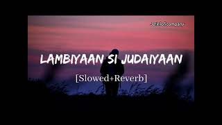 Lambiyan Si Judaiyan SLOWREVERB🎧Arijit Singhjatinloficompany lofimusic lofi [upl. by Nnahgaem291]