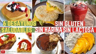 6 DESAYUNOS SIN GLUTEN saludables  SIN HARINA SIN LACTEOS SIN AZÚCAR REFINADA [upl. by Fitzger]