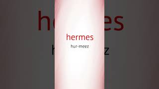 How To Pronounce Hermes [upl. by Fowkes446]