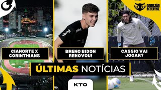 ESQUENTA PRÉJOGO CIANORTE X CORINTHIANS  CÁSSIO OU CARLOS MIGUEL QUEM VAI JOGAR [upl. by Ad]