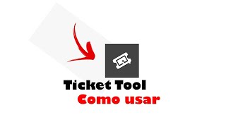 Como usar o Ticket Tool em 3 minutos [upl. by Dnalyk]