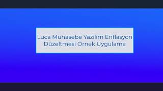 LUCAEnflasyon Muhasebesi Uygulama Örneği [upl. by Jeremiah524]