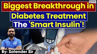 ‘Smart Insulin’  Hope of 50 Crore Diabetes Patient  How it Can Revolutionize Diabetes Treatment [upl. by Nylhsa964]