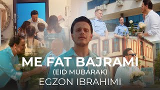 Egzon Ibrahimi  Me Fat Bajrami Eid Mubarak [upl. by Dorrej]