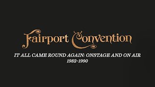 Fairport Convention  quotIt All Came Around Again Onstage and On Air 1982–90quot Trailer [upl. by Nicolais]