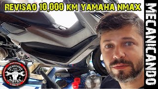 REVISÃO DE 10000KM  YAMAHA NMAX  MECANICANDO MOTOS [upl. by Janifer397]