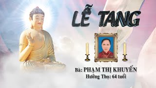 Lễ Tang Bà Phạm Thị Khuyến Sinh năm 1961 Mất ngày 1612 năm Quý Mão Hưởng thọ 64 Tuổi [upl. by Ennagroeg]