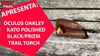 Óculos Oakley Kato Polished BlackPrizm Trail Torch [upl. by Nahs]