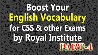 Boost your English Vocabulary for CSS amp other Competitive Exams by Royal Institute Part4 [upl. by Rother]