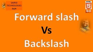 PART 37 HTML Difference between Forward slash and Backslash [upl. by Trebleht]