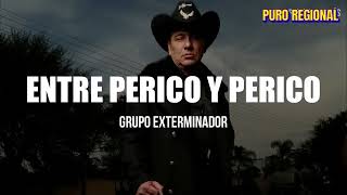 Entre Perico Y Perico  Grupo Exterminador  LO MEJOR DEL REGIONAL 2024 [upl. by Htaek660]