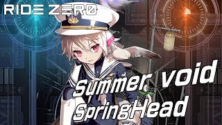 RIDE ZERO Summer void  SpringHead [upl. by Duomham199]