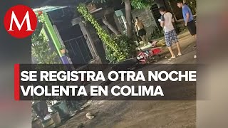 Reportan al menos 4 asesinatos en noche violenta en Colima [upl. by Hervey]