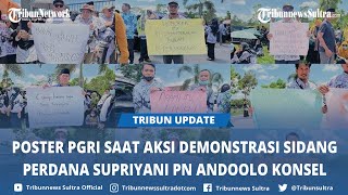 Deretan Poster PGRI saat Aksi Demonstrasi Sidang Perdana Supriyani PN Andoolo Konsel Sultra [upl. by Jobina828]