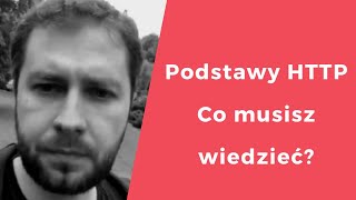 Protokół HTTP  co warto wiedzieć [upl. by Htaeh]