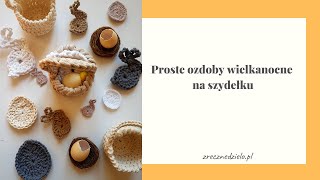 Proste ozdoby wielkanocne na szydełku [upl. by Ocire]