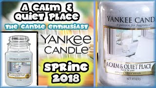 Yankee Candle  A CALM amp QUIET PLACE  NEW 2018 Spring Fragrance InDepth Review US amp UK [upl. by Rouvin]