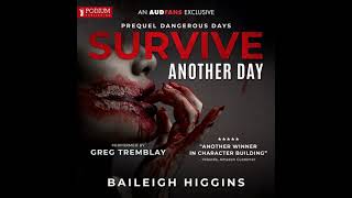 FULL AUDIOBOOK  Baileigh Higgins  Dangerous Days 0  Survive Another Day [upl. by Beatrisa]