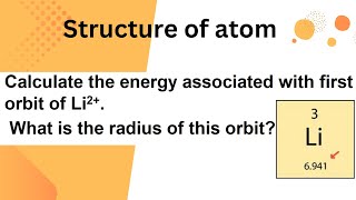 Calculate the energy associated with first orbit of Li2 What is the radius of this orbit [upl. by Alurta]