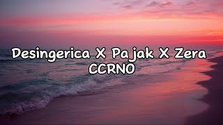 Desingerica X Pajak X Zera  CCRNO Lyrics tekst [upl. by Collins179]