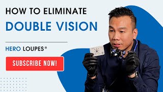 How To Eliminate Double Vision on Loupes [upl. by Nilam]