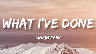 Linkin Park  What Ive Done Lyrics [upl. by Naejarual214]