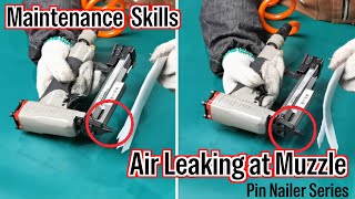 Pin Nailer RepairHow to Fix Air Leaking at Muzzle [upl. by Keith]