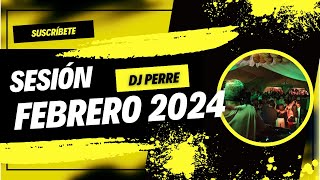 Sesion FEBRERO 2024 MIX Reggaeton Comercial Trap Flamenco Dembow DJ PERRE [upl. by Artemahs825]