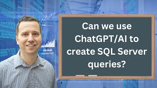 Unleashing the Power of AI Creating SQL Server Queries with ChatGPT [upl. by Skippy]