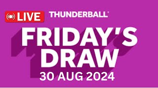 National Lottery Thunderball draw live tonight results from Friday 30 Aug 2024  thunderball [upl. by Fahey489]