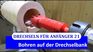 Drechseln für Anfänger 21  Bohren auf der Drechselbank [upl. by Atworth43]