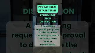 Petition for Final Distribution  California Probate Real Estate Terms [upl. by Pich760]