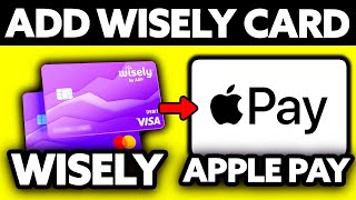 How To Add Wisely Card to Apple Pay 2024 [upl. by Worl]