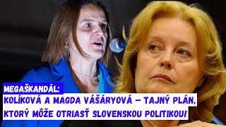 Megaškandál Kolíková a Magda Vášáryová – tajný plán ktorý môže otriasť slovenskou politikou [upl. by Obara]