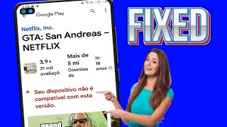 GTA San Andreas NETFLIX “Seu dispositivo não é compatível com esta versão” Solução de problemas [upl. by Areval]