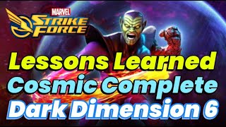 DD6 COSMIC COMPLETE Lessons Mistakes amp Best Characters Dark Dimension 6  MARVEL Strike Force [upl. by Raines]