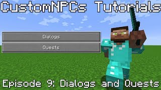 CustomNPCs Tutorials  Episode 9 Dialogs and Quests [upl. by Eedya]