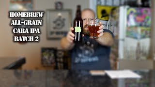 Cara IPA Batch 2 Crystal 40 All Grain Citra Cashmere Azacca Hops [upl. by Matthiew177]