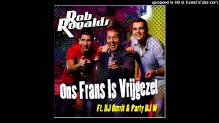 Rob Ronalds ft DJ Gerrit amp Partydjw Willem Jansen  Ons Frans is Vrijgezel [upl. by Eedrahc]